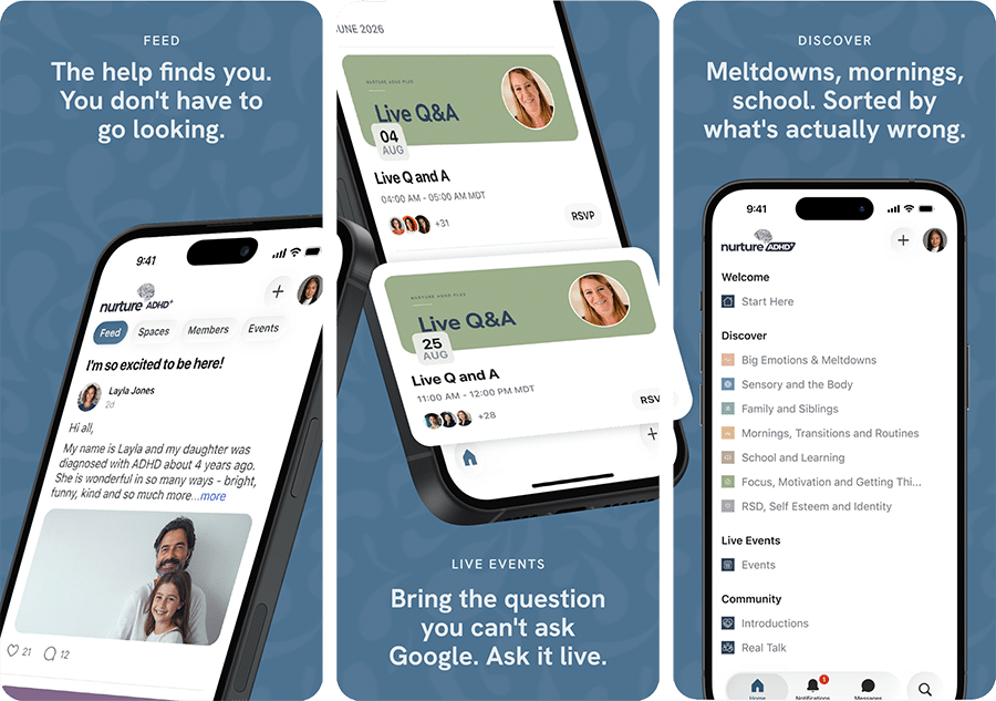 Nurture ADHD Plus app - the feed, live Q&A events and the discover library, shown on three phone screens